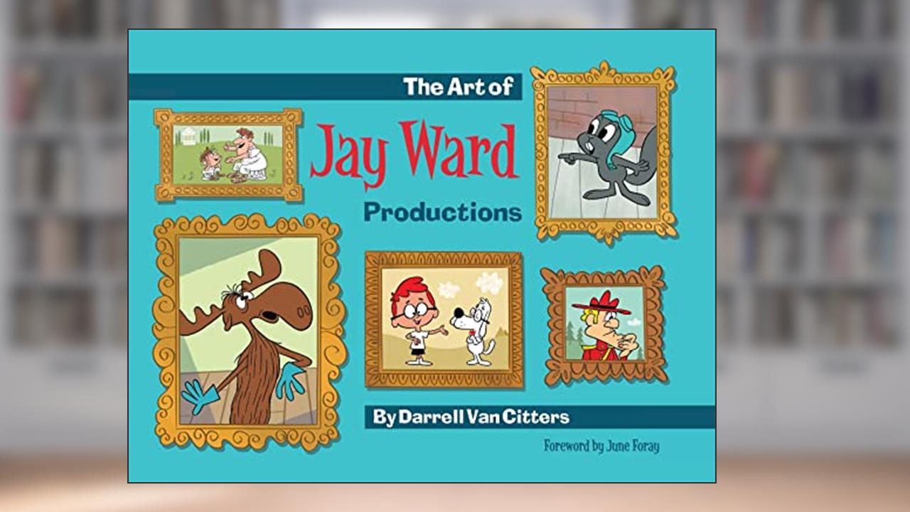 The Art of Jay Ward Productions, written by Darrell Van Citters