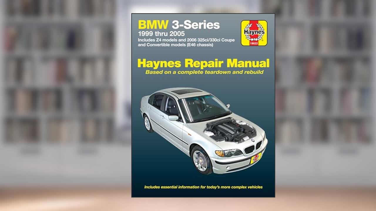 BMW 3-Series and Z4 1999-2005 (Includes 2006 325ci/330ci Coupe and Convertible m, written by Editors of Haynes