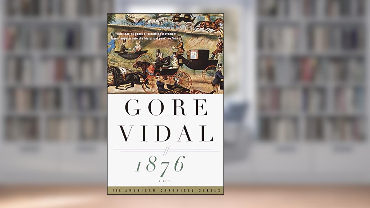 1876 (Vintage International), written by Gore Vidal