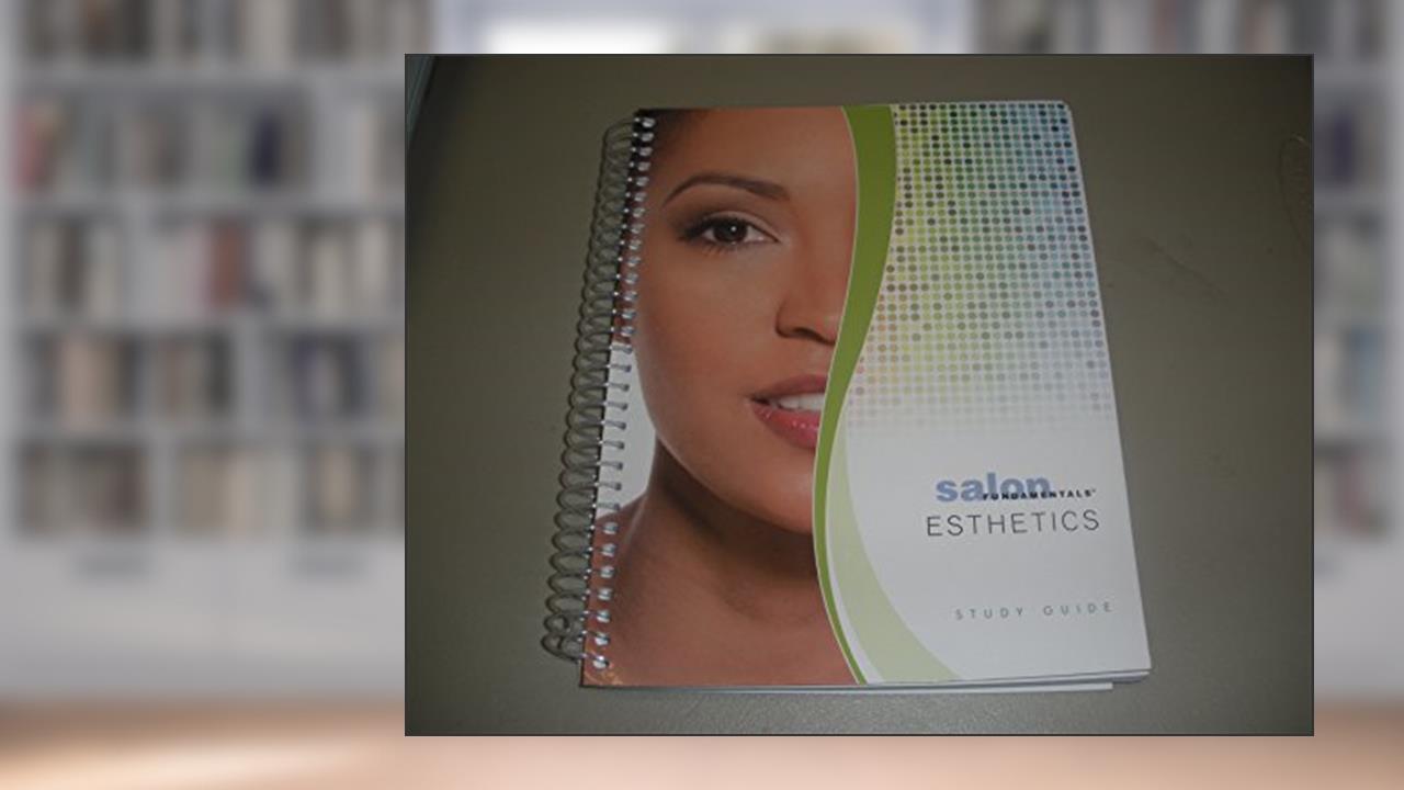 Salon Fundamentals Esthetics Student Study Guide, written by Salon Fundamentals