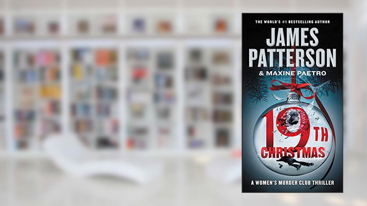 The 19th Christmas (A Women's Murder Club Thriller), written by James Patterson; Maxine Paetro