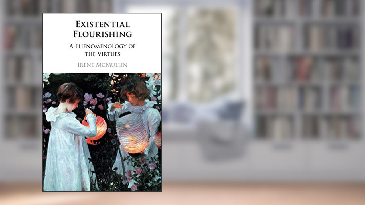 Existential Flourishing, written by Irene McMullin