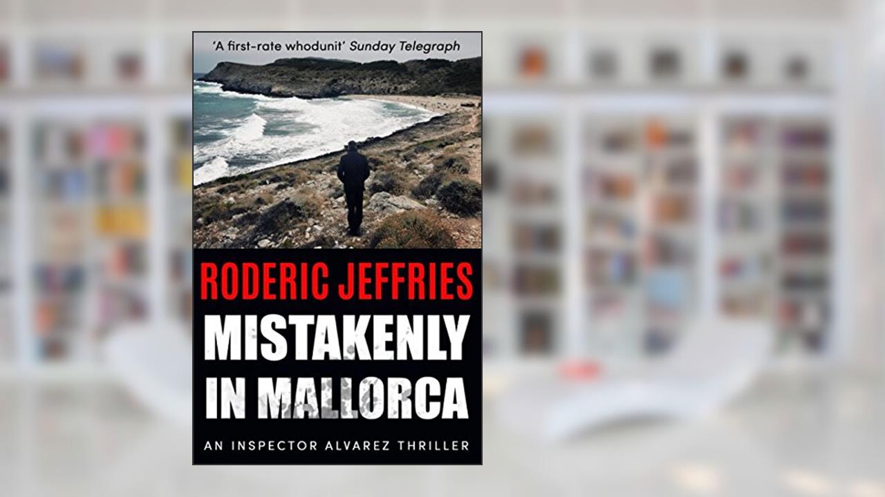 Mistakenly in Mallorca (Mallorca Murder Mysteries), written by Roderic Jeffries