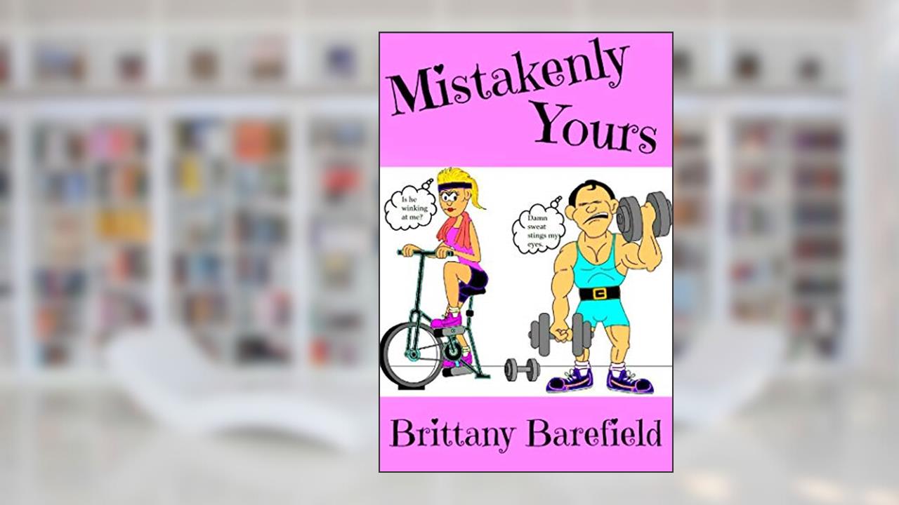 Mistakenly Yours, written by Brittany Barefield