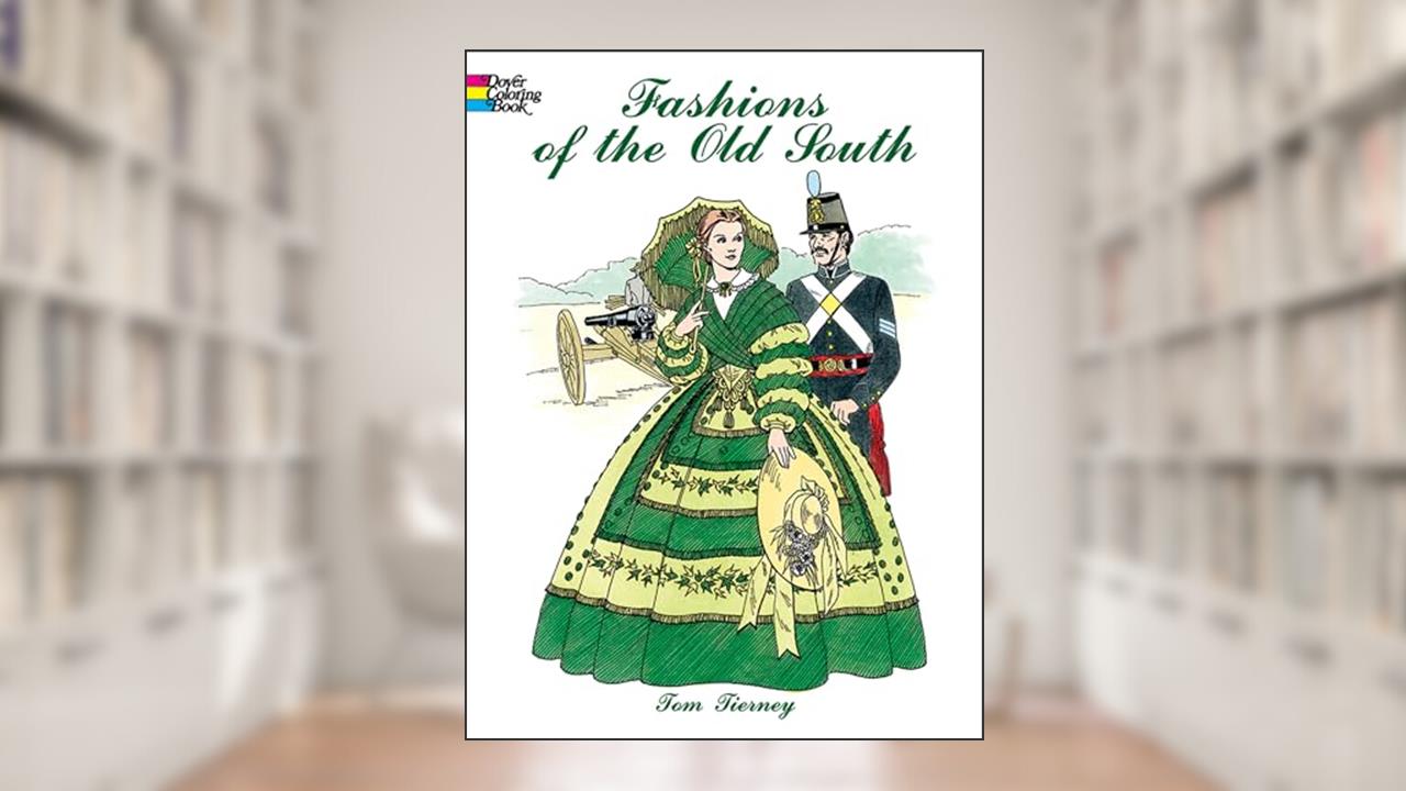 Fashions of the Old South Coloring Book (Dover Fashion Coloring Book), written by Tom Tierney