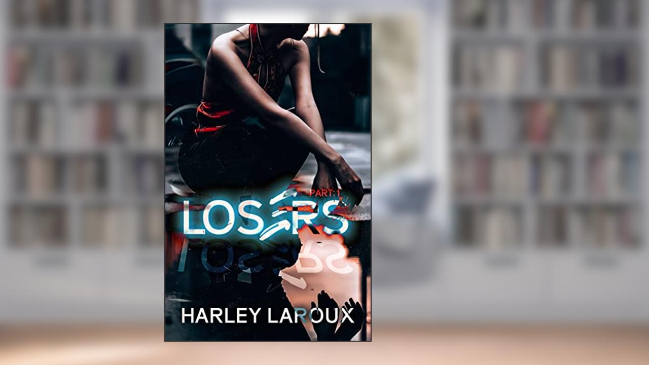 Losers: Part I, written by Harley Laroux