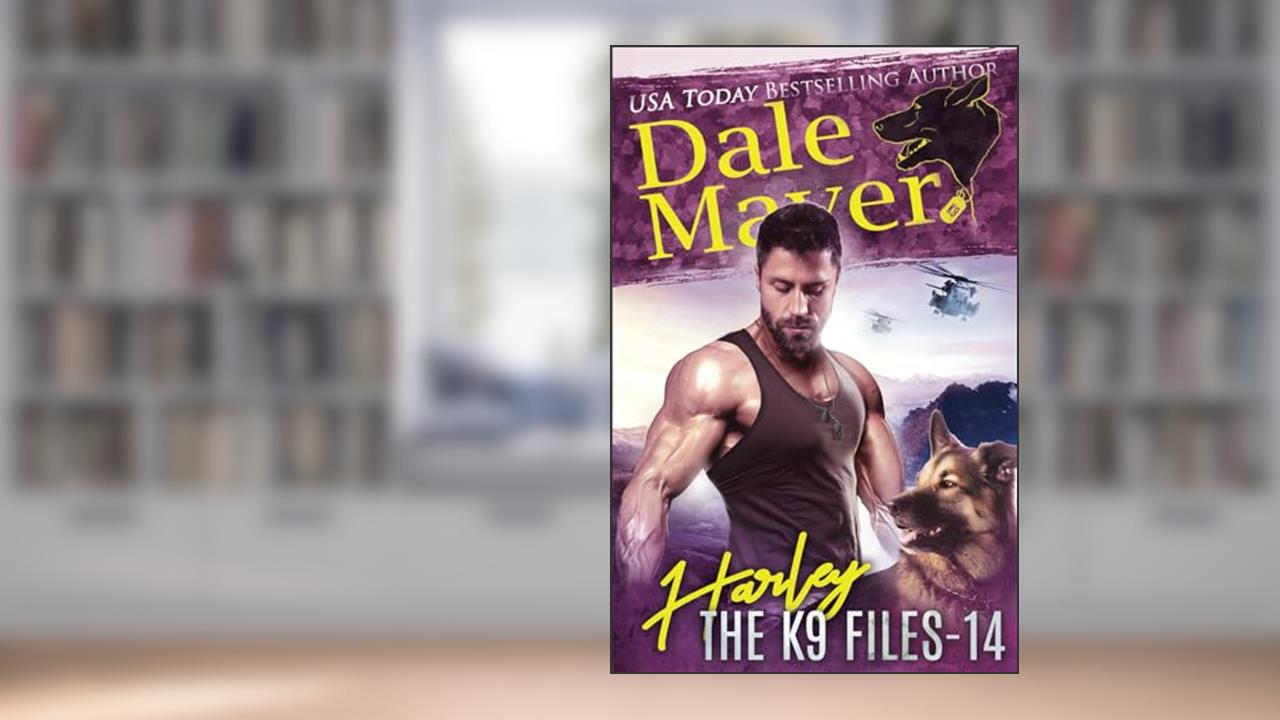 Harley (The K9 Files), written by Dale Mayer