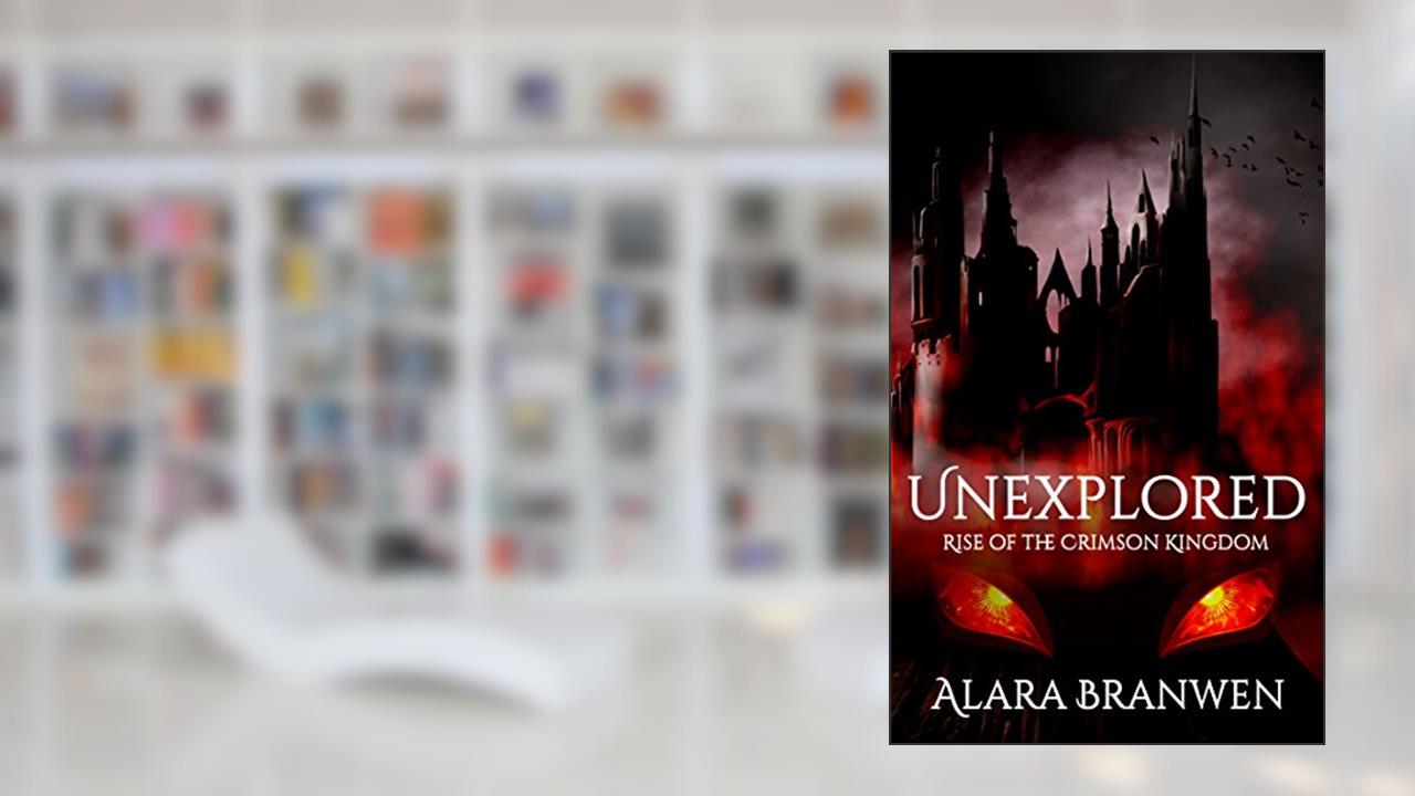 Unexplored - Rise of the Crimson Kingdom: A GameLit Adventure (Book 0 Unexplored Cycle), written by Alara Branwen