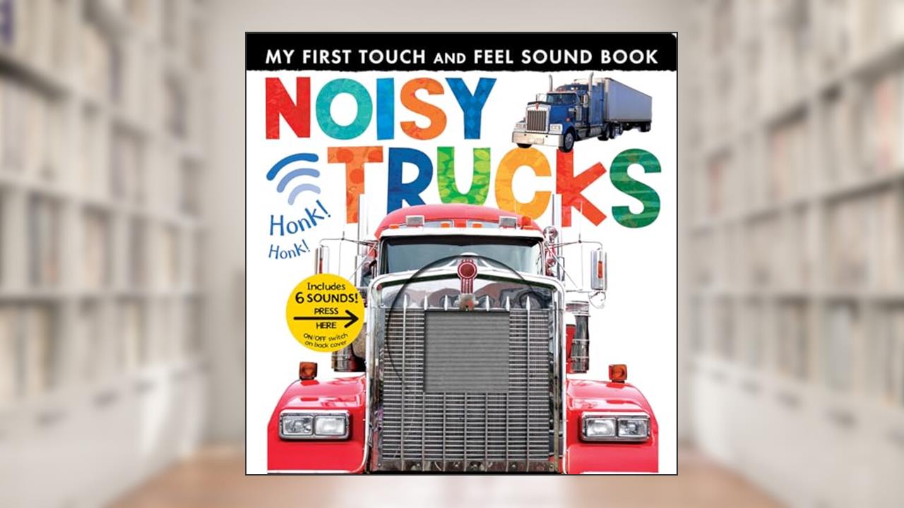 Noisy Trucks: Includes Six Sounds! (My First), written by Tiger Tales