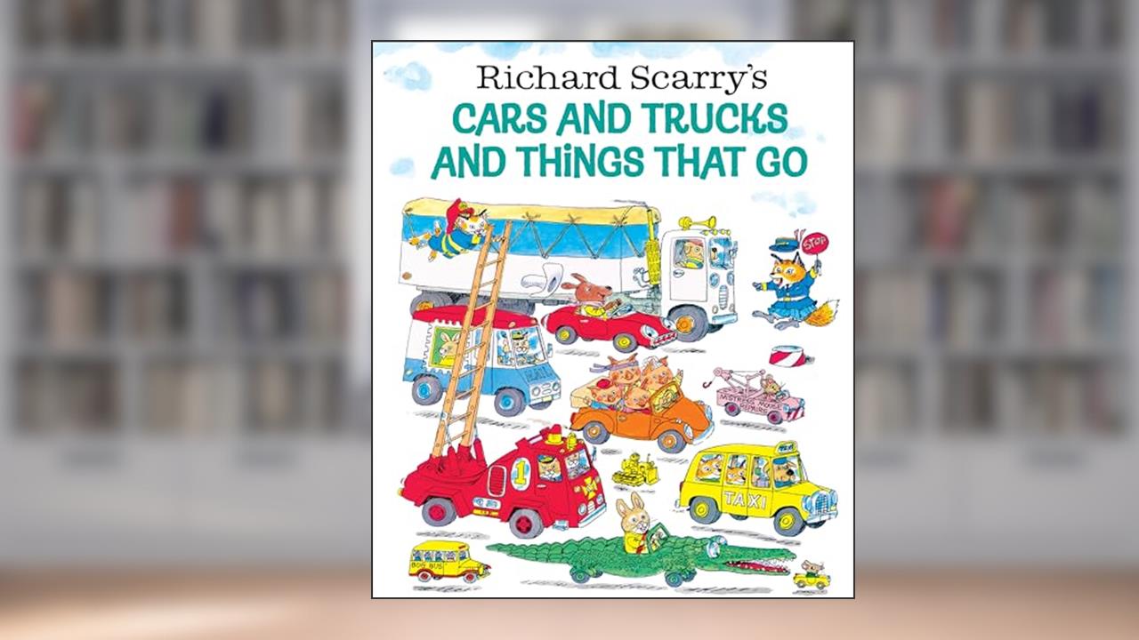 Richard Scarry's Cars and Trucks and Things That Go, written by Richard Scarry