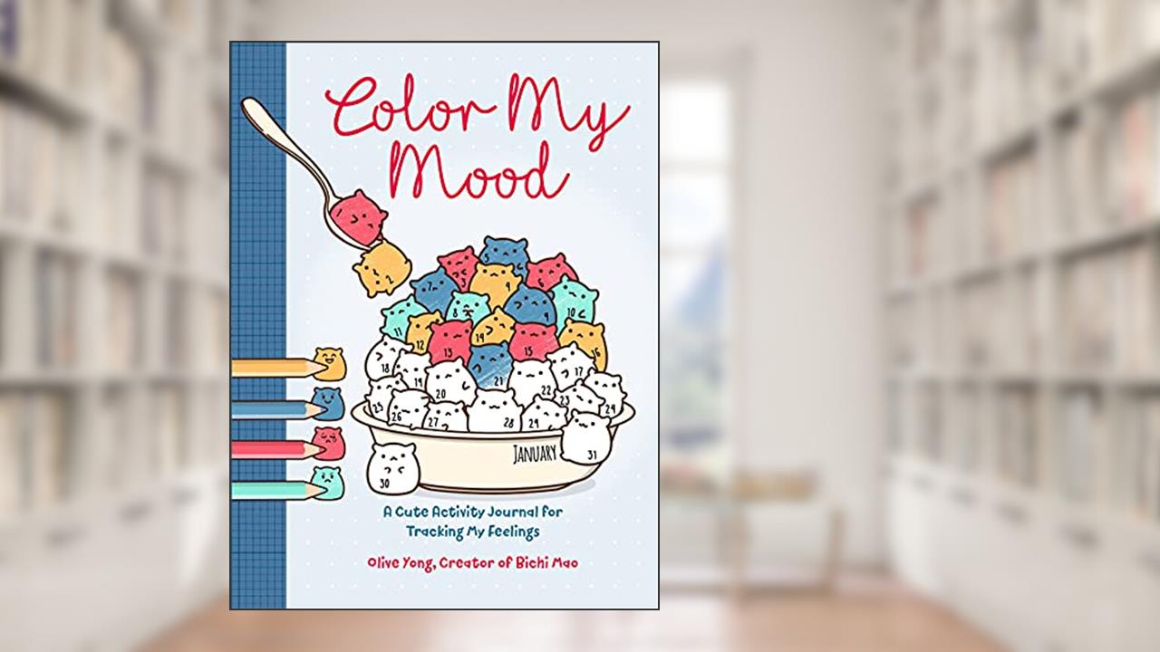 Color My Mood: A Cute Activity Journal for Tracking My Feelings, written by Olive Yong