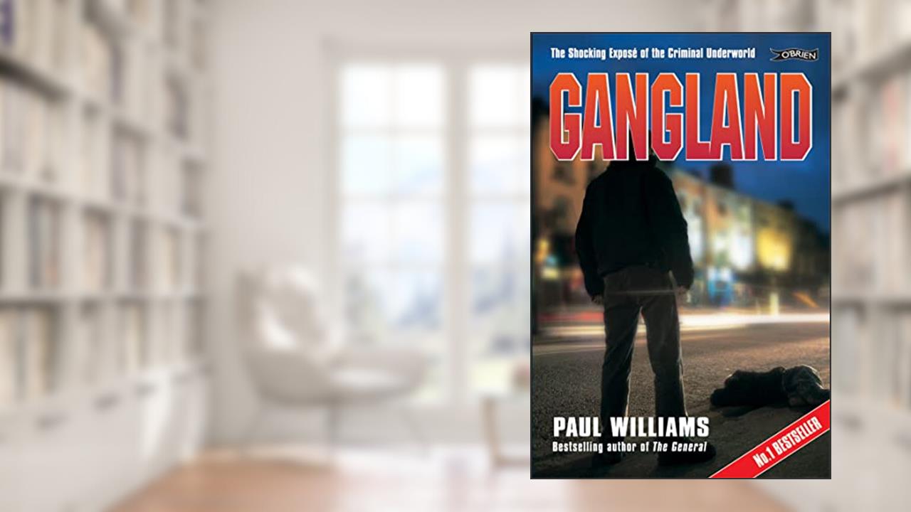 Gangland: The Shocking Exposé of the Criminal Underworld (True Crime), written by Paul Williams