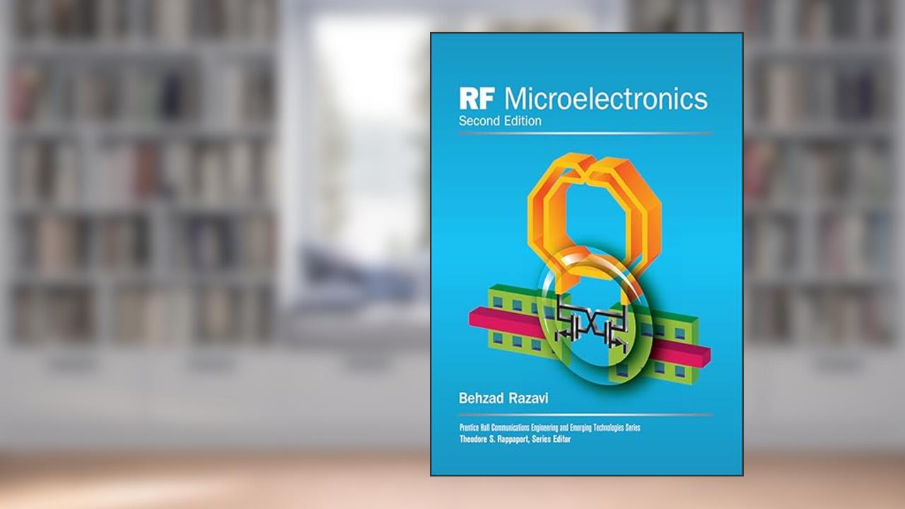 RF Microelectronics (Prentice Hall Communications Engineering and Emerging Technologies), written by Behzad Razavi
