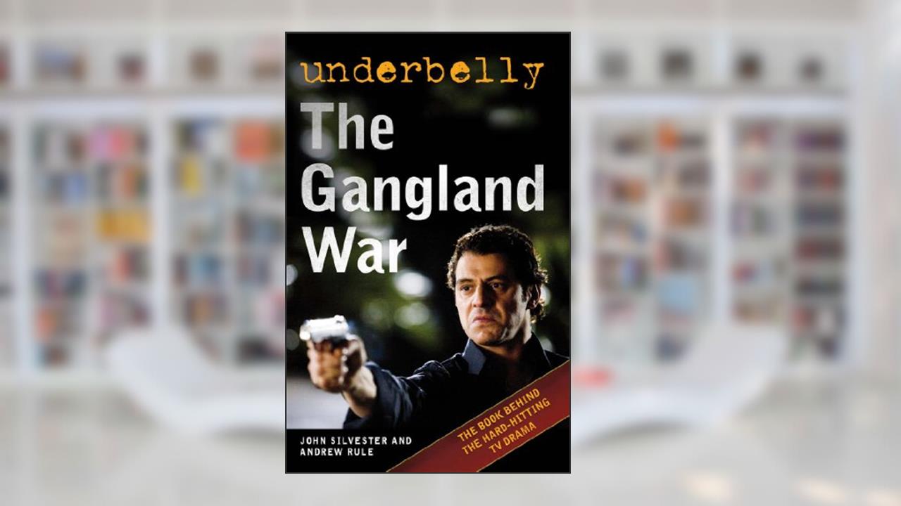 Underbelly: The Gangland War, written by John Silvester; Andrew Rule