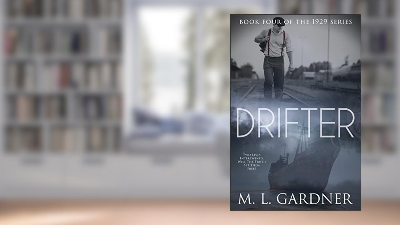 Drifter: Book Four (The 1929 Series 4), written by M.L. Gardner