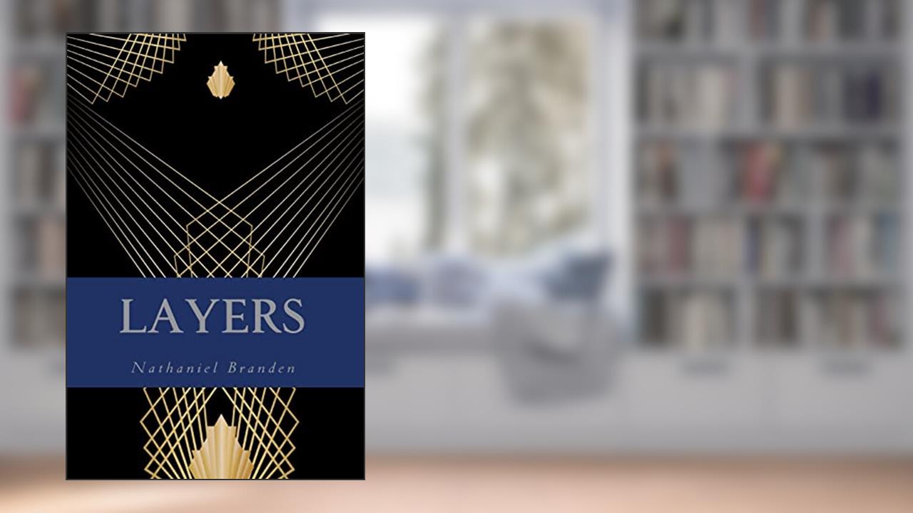 Layers, written by Nathaniel Branden