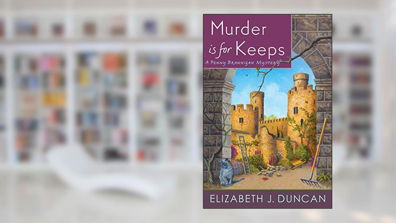 Murder is for Keeps: A Penny Brannigan Mystery, written by Elizabeth J. Duncan