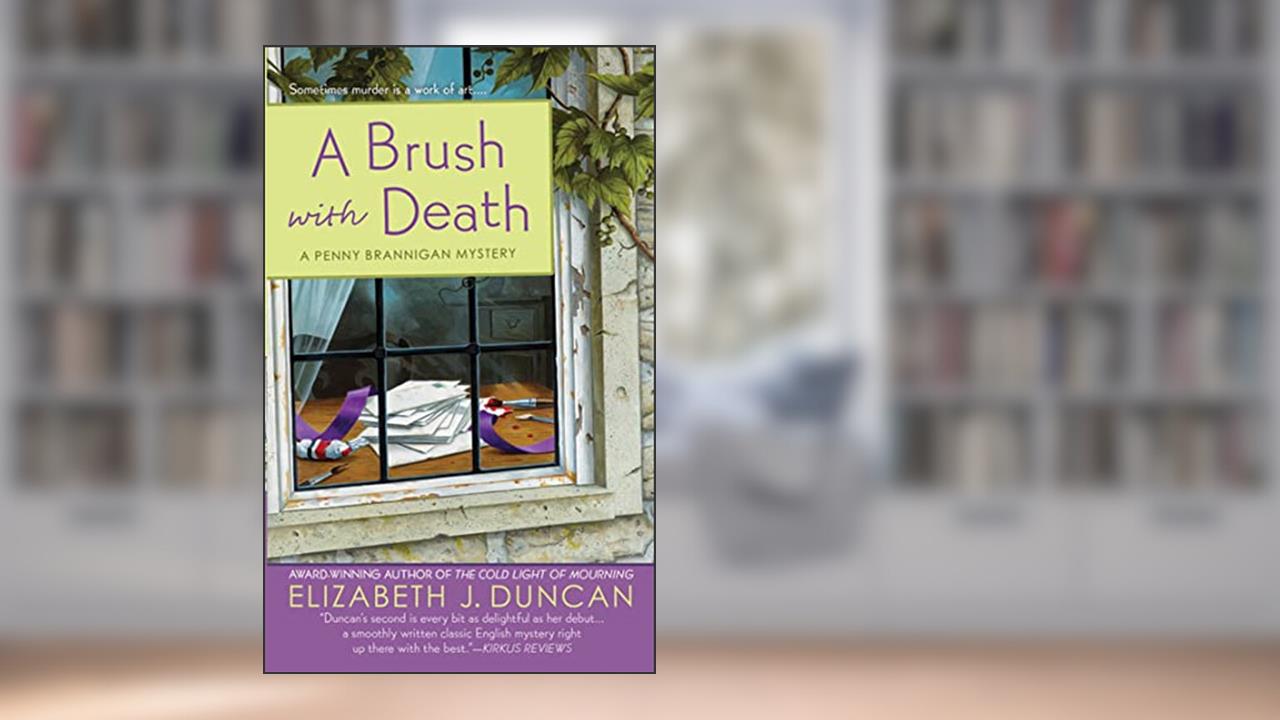 A Brush with Death: A Penny Brannigan Mystery, written by Elizabeth J. Duncan
