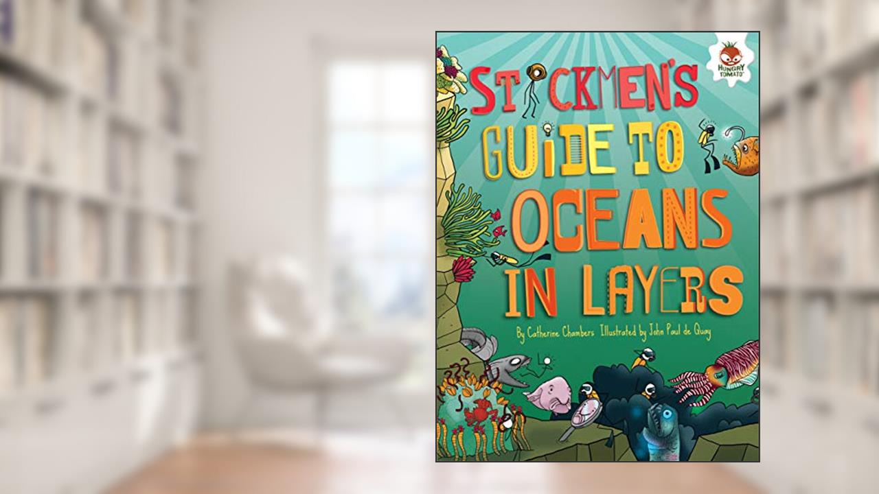 Stickmen's Guide to Oceans in Layers (Stickmen's Guides to This Incredible Earth), written by Catherine Chambers