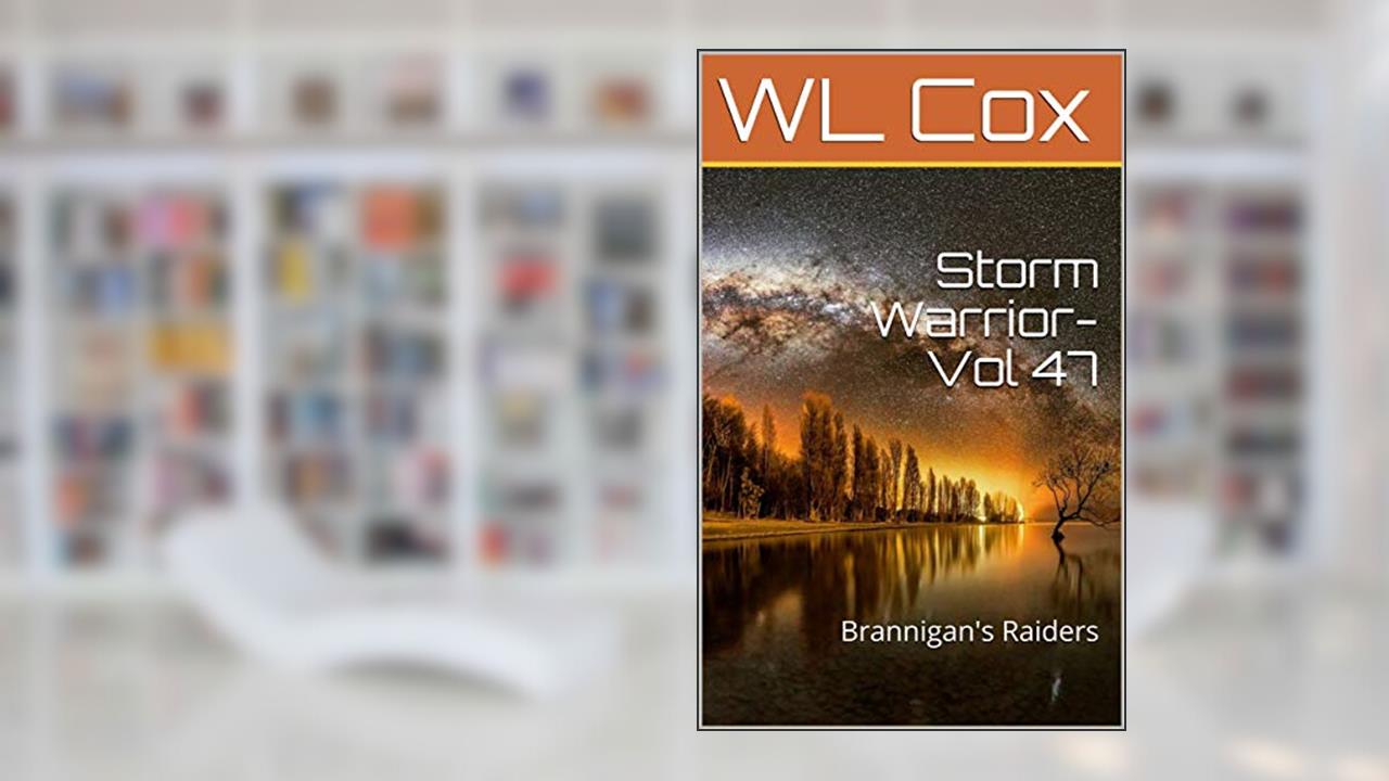 Storm Warrior-Vol 47: Brannigan's Raiders, written by WL Cox