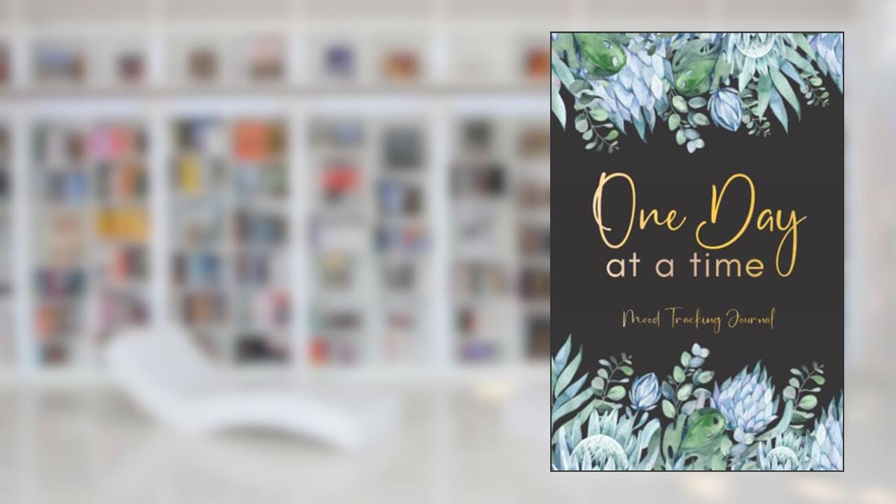 One Day At A Time: Mood Tracking Journal: Daily Wellness and Mental Health Prompt Journal, Diary & Tracker for Women and Teens, written by Pivotal Press