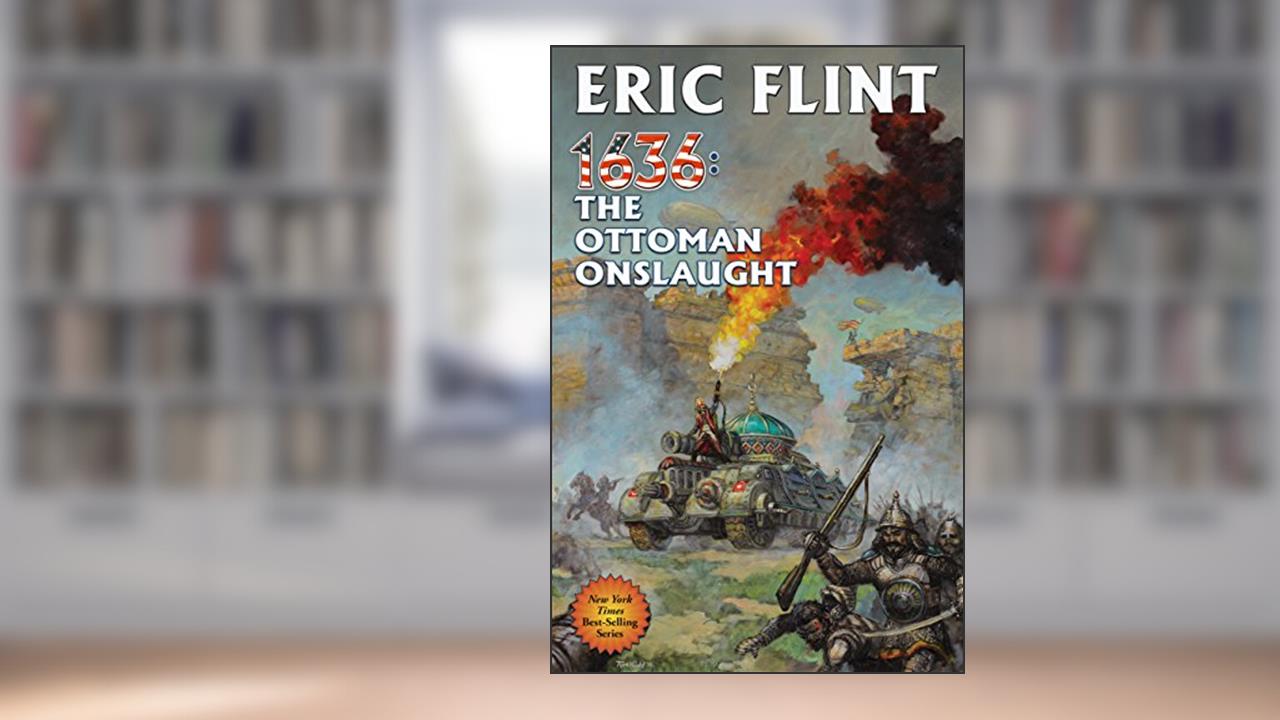 1636: The Ottoman Onslaught (Ring of Fire Book 21), written by Eric Flint