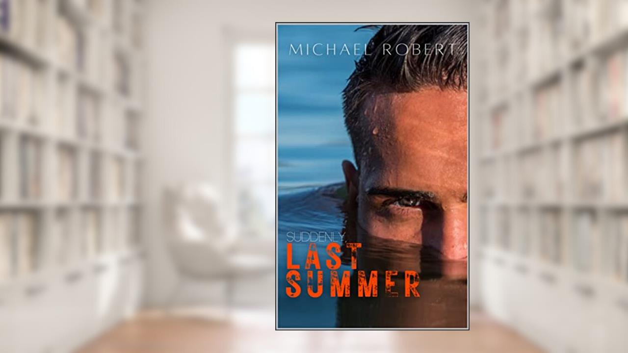 Suddenly, Last Summer, written by Michael Robert