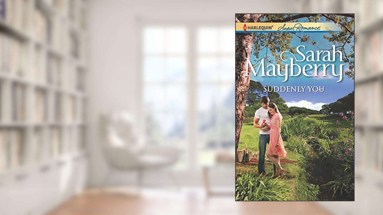 Suddenly You, written by Sarah Mayberry