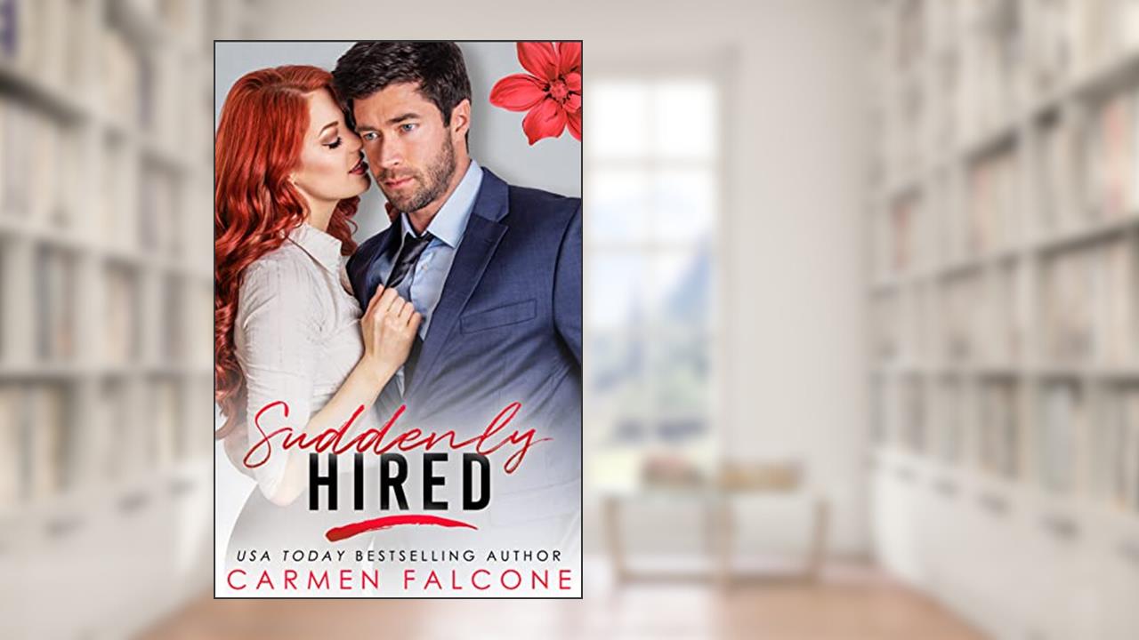 Suddenly Hired (Suddenly Love Book 2), written by Carmen Falcone