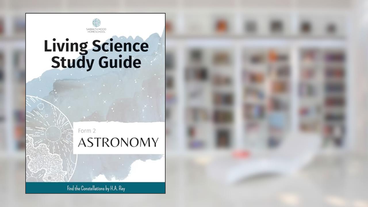 SMH Form 2 Astronomy: Accompanying the book Find the Constellations by H.A. Rey (SMH Living Science Form 2 Guides (elementary school)), written by Nicole J Williams