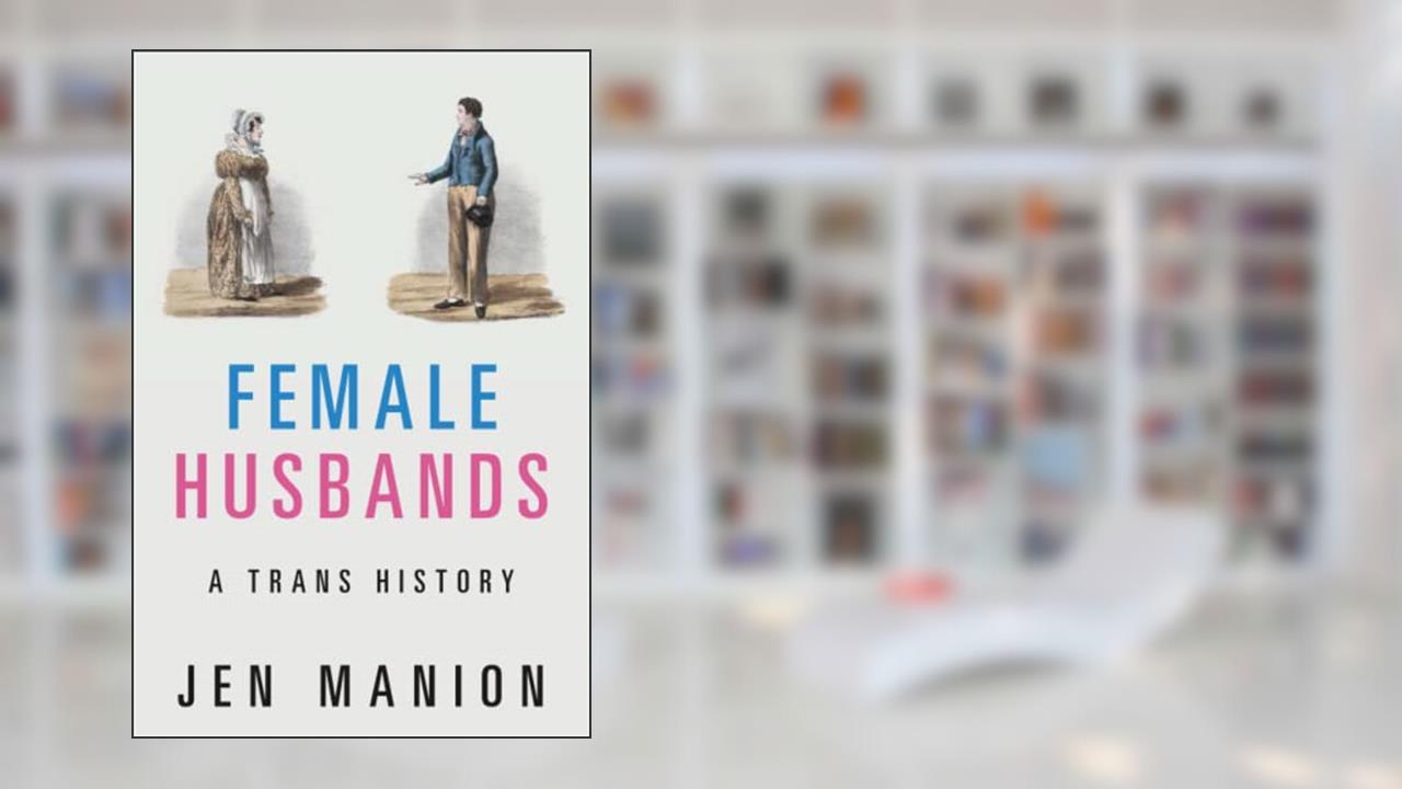 Female Husbands, written by Jen Manion