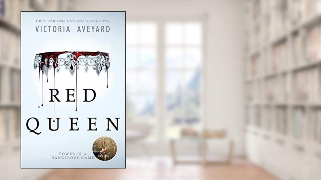 Red Queen (Red Queen, 1), written by Victoria Aveyard