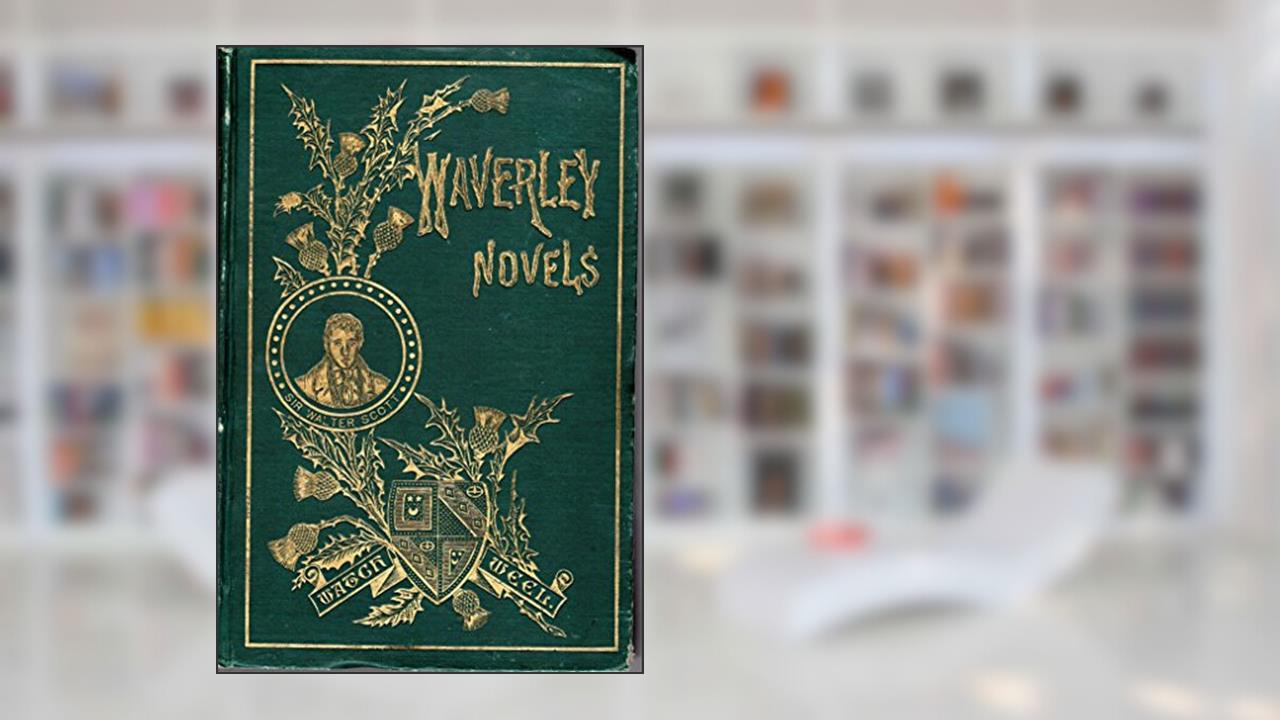Waverley Novels, Vol.VI: The Fortunes of Nigel, Quentin Durward, St. Ronan's Well, written by Walter Scott