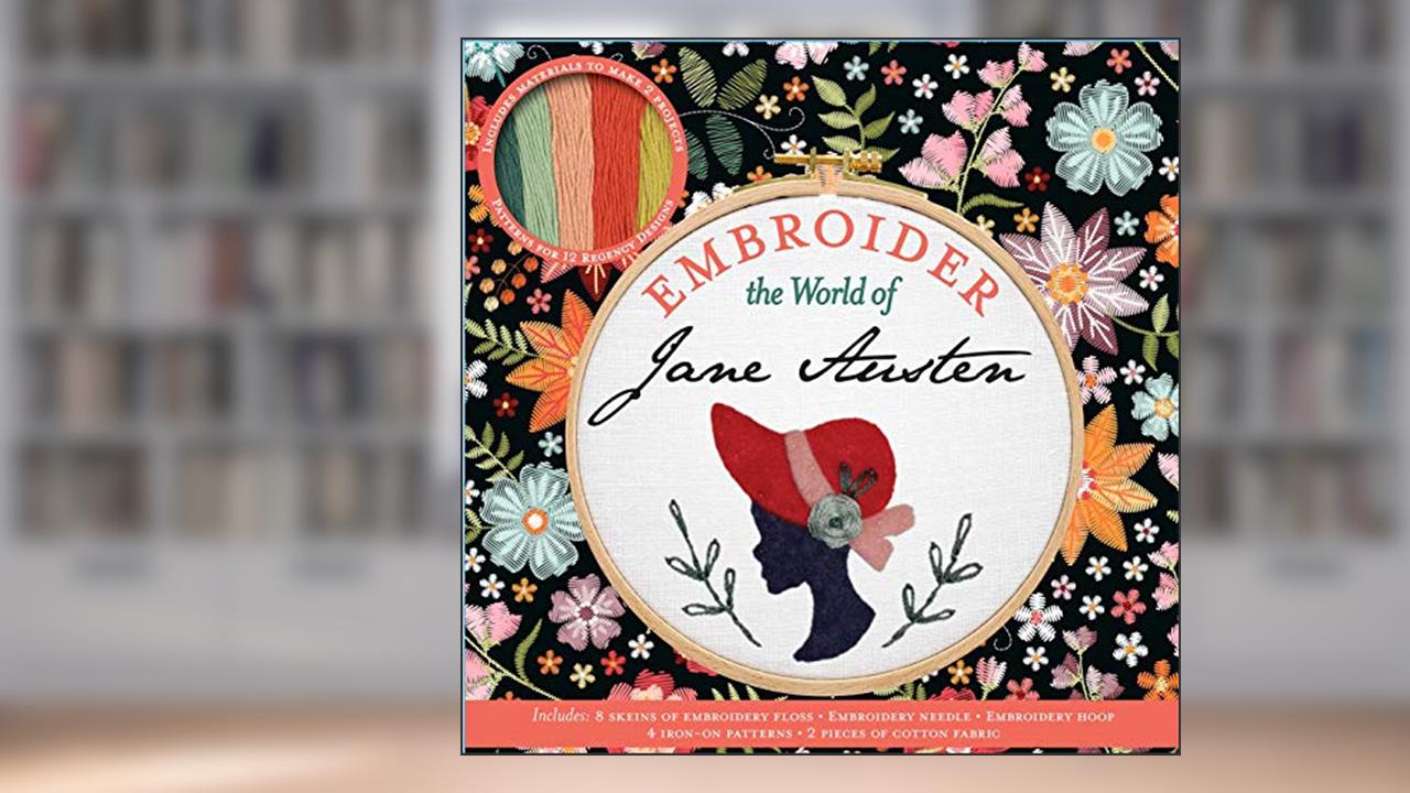 Embroider the World of Jane Austen (Embroidery Craft), written by Aimee Ray