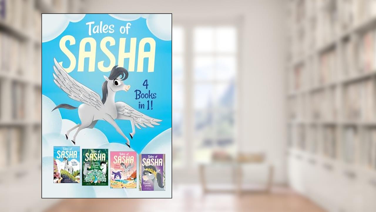 Tales of Sasha: 4 books in 1!, written by Alexa Pearl