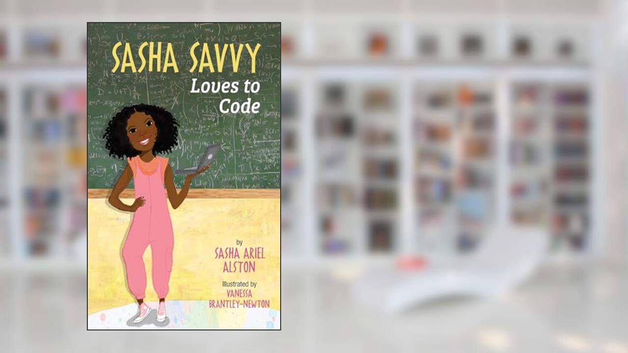 Sasha Savvy Loves to Code, written by Sasha Ariel Alston
