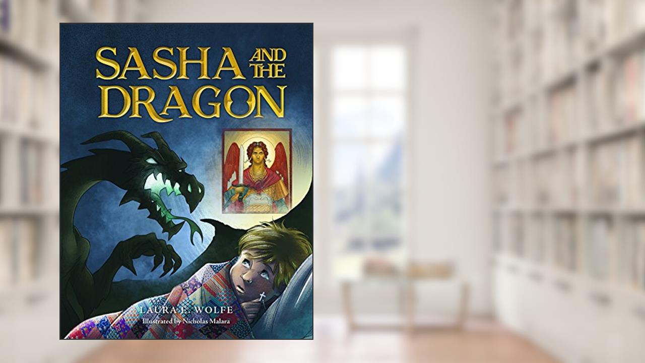 Sasha and the Dragon, written by Laura E. Wolfe