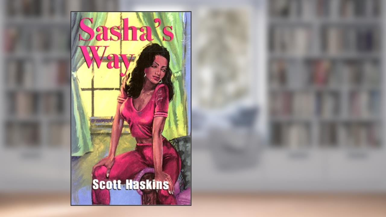 Sasha's Way, written by Scott Haskins