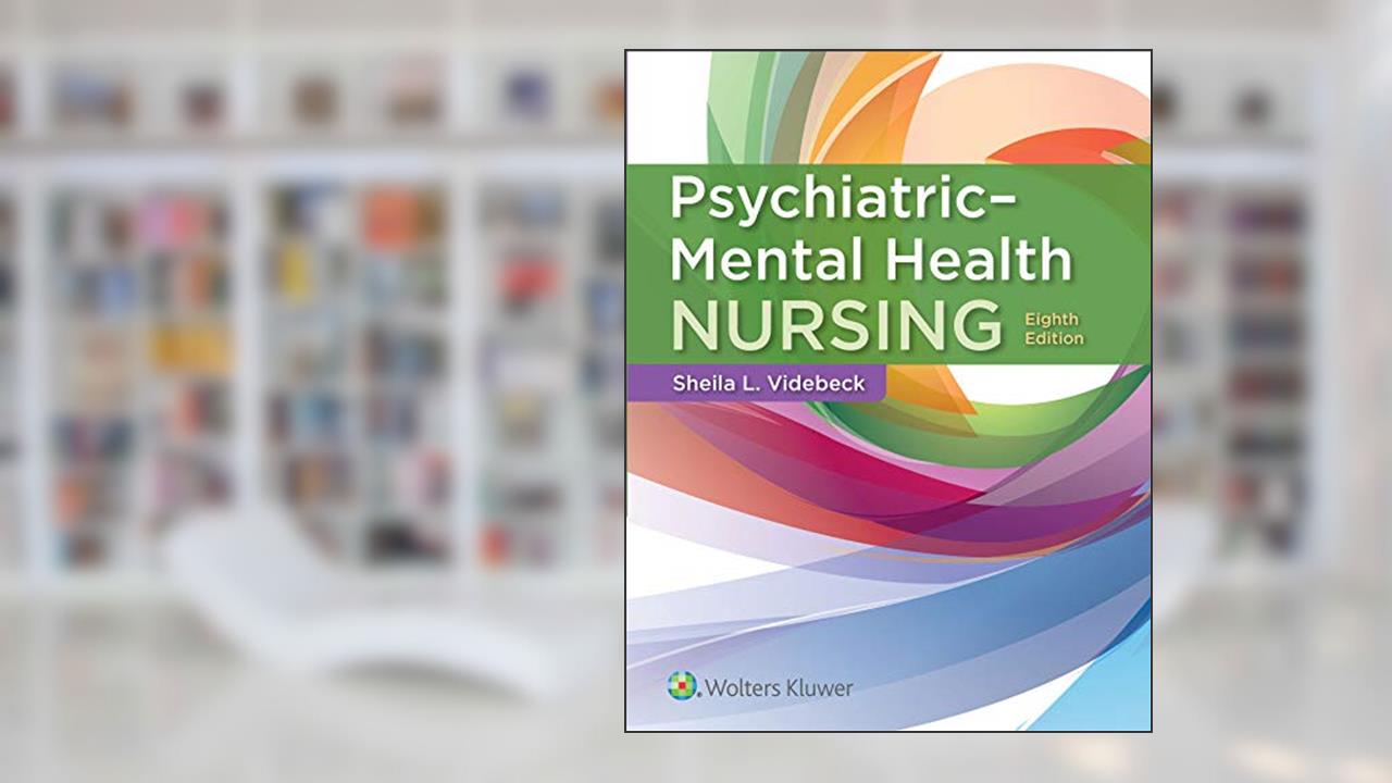 Psychiatric-Mental Health Nursing, written by Sheila L. Videbeck PhD  RN