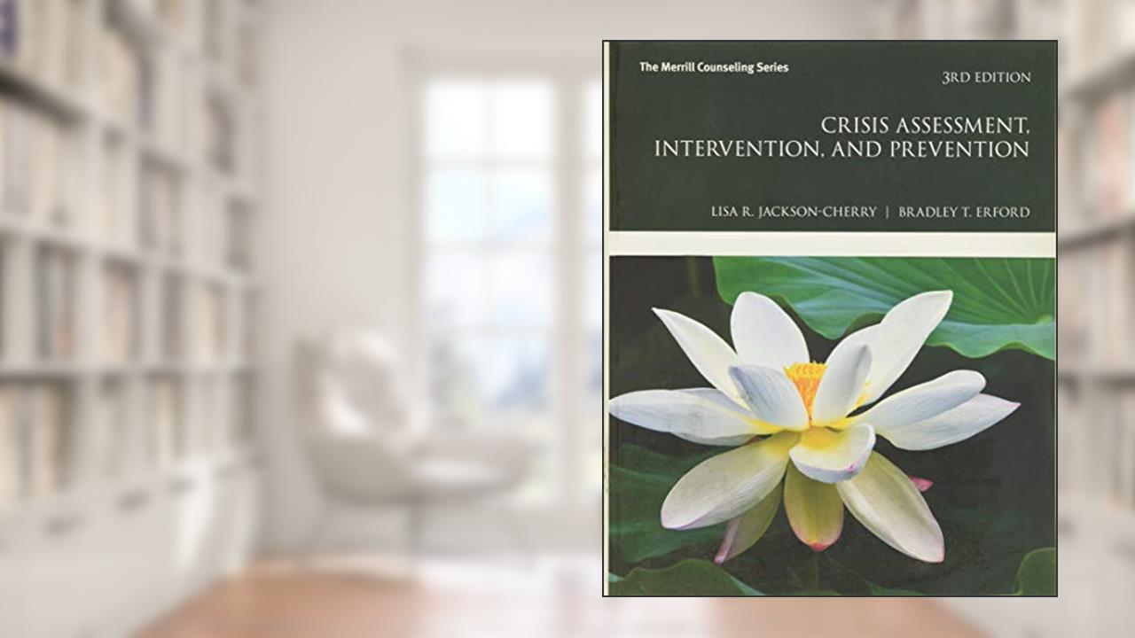 Crisis Assessment, Intervention, and Prevention (Merrill Counseling), written by Lisa R. Jackson-Cherry