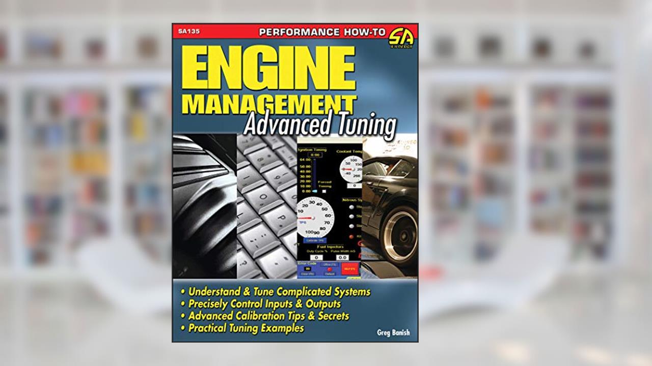 Engine Management: Advanced Tuning, written by Greg Banish