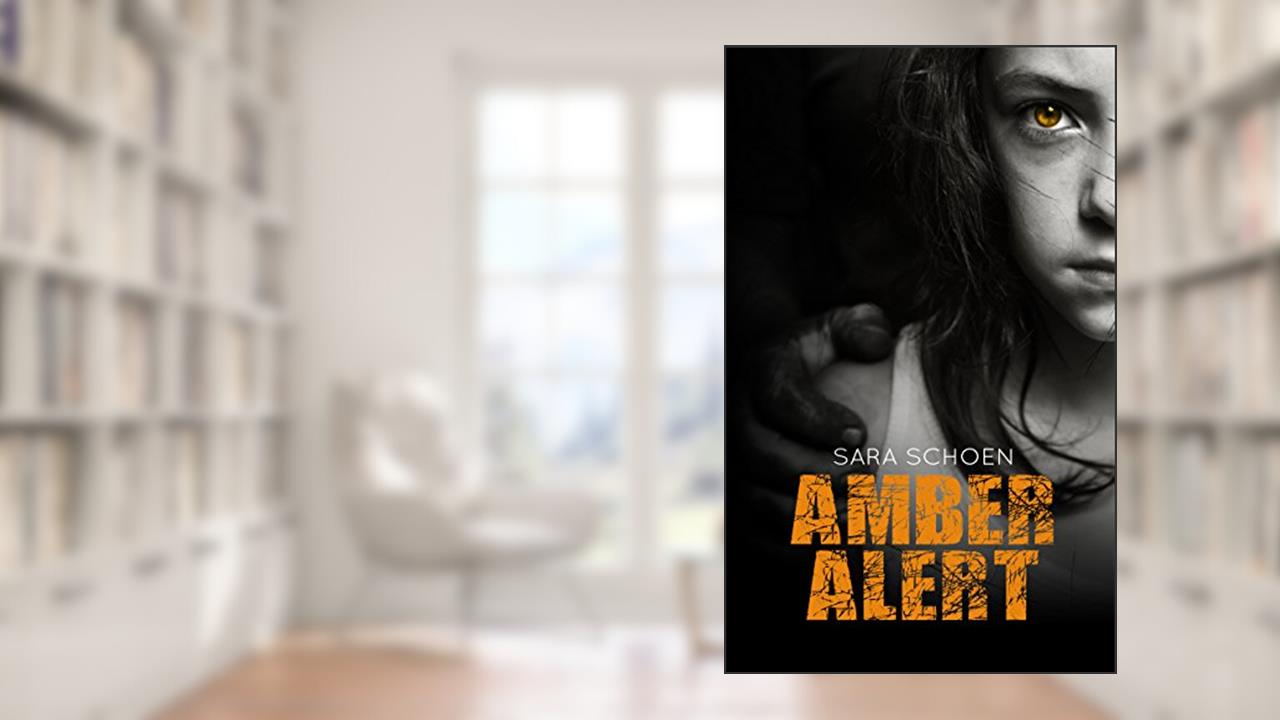 Amber Alert (Amber Alert Series Book 1), written by Sara Schoen