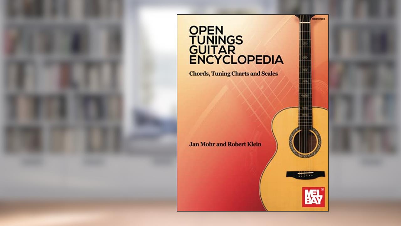 Open Tunings Guitar Encyclopedia: Chords, Tuning Charts and Scales, written by Robert Klein; Jan Mohr