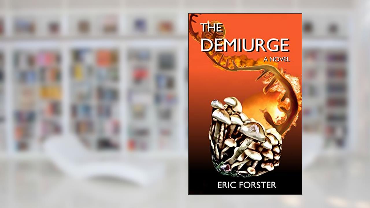 The Demiurge, written by Eric Forster