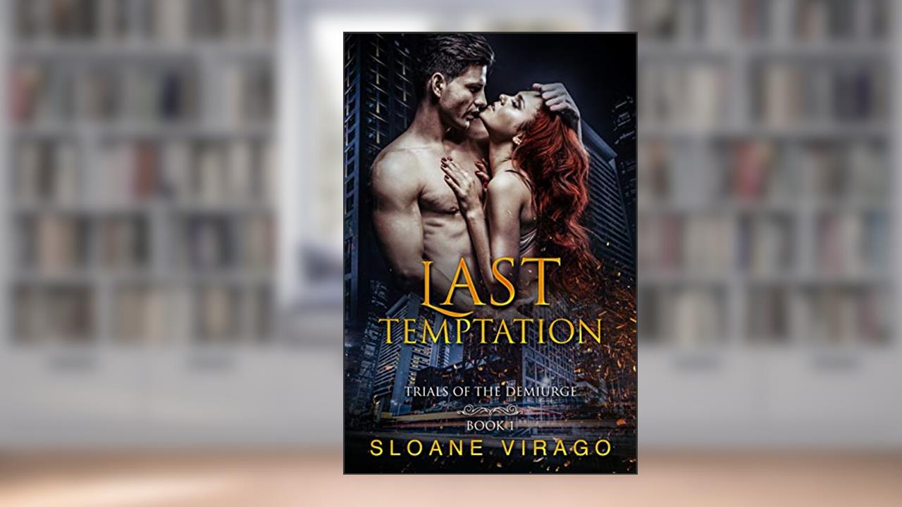 Last Temptation (Trials of the Demiurge Book 1), written by Sloane Virago