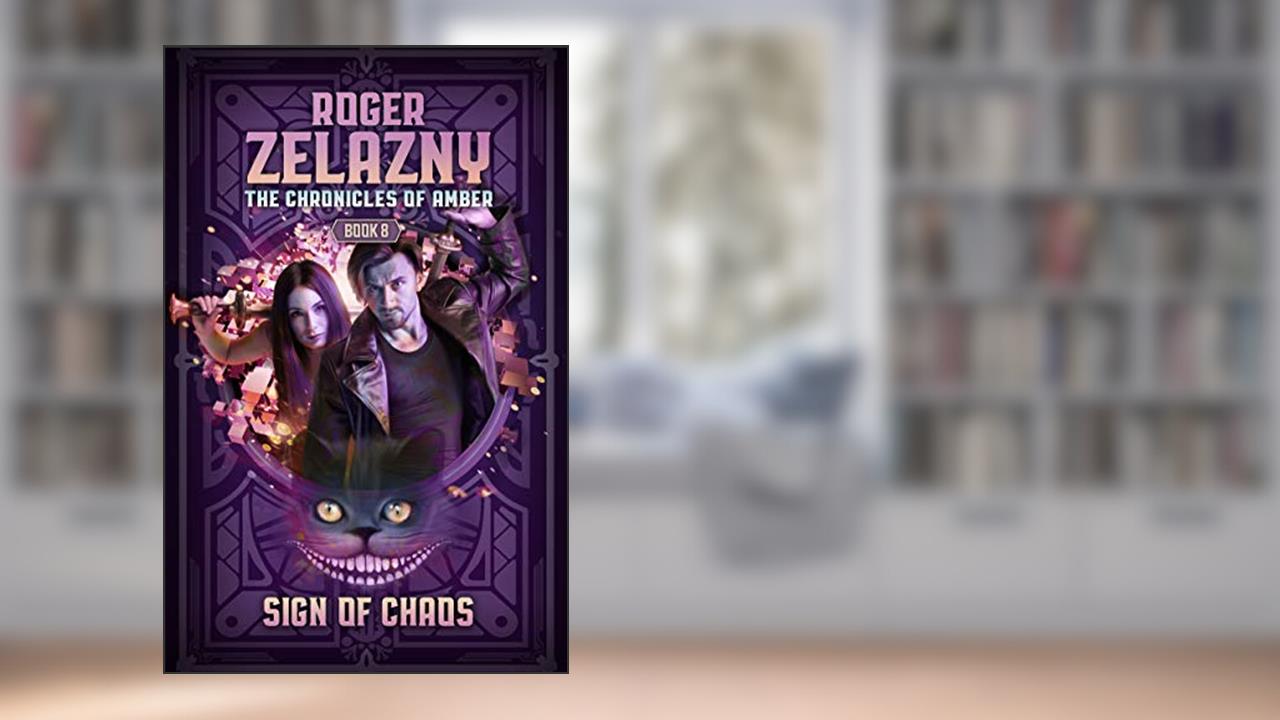 Sign of Chaos: The Chronicles of Amber Book 8, written by Roger Zelazny