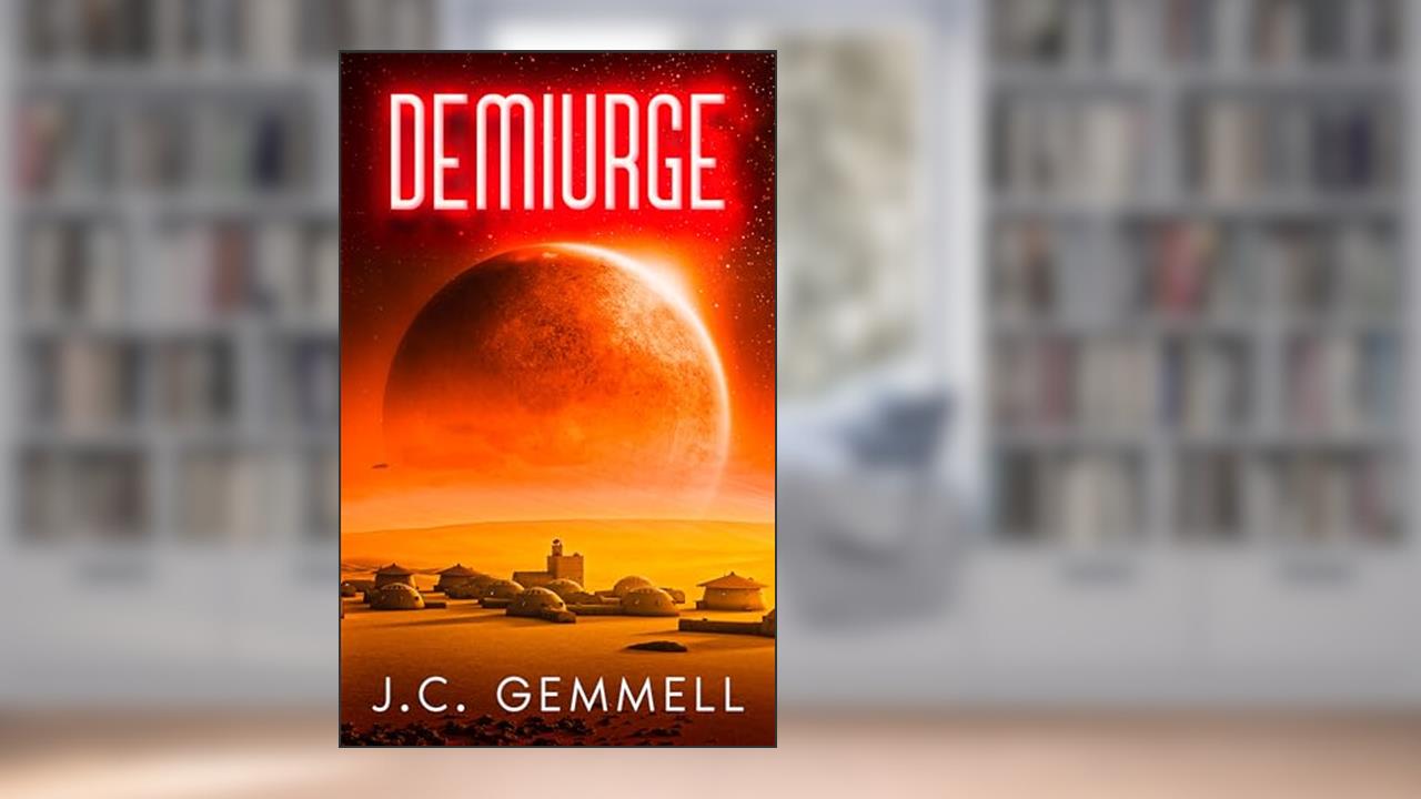 Demiurge: A Dystopian Sci-Fi (Tion Book 3), written by J.C. Gemmell
