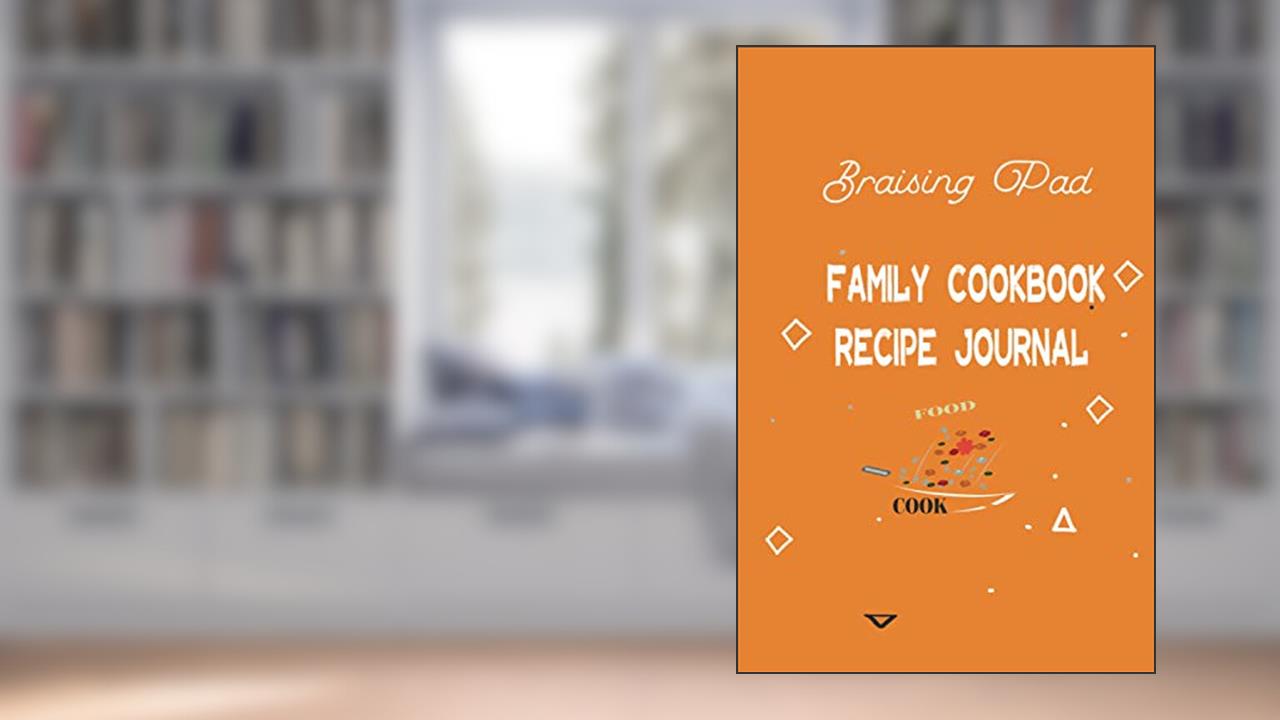 Braising Pad /: Blank Recipe Journal to Write in, organize all of your favorite recipes in one place, With blank paper, written by AMZILZA