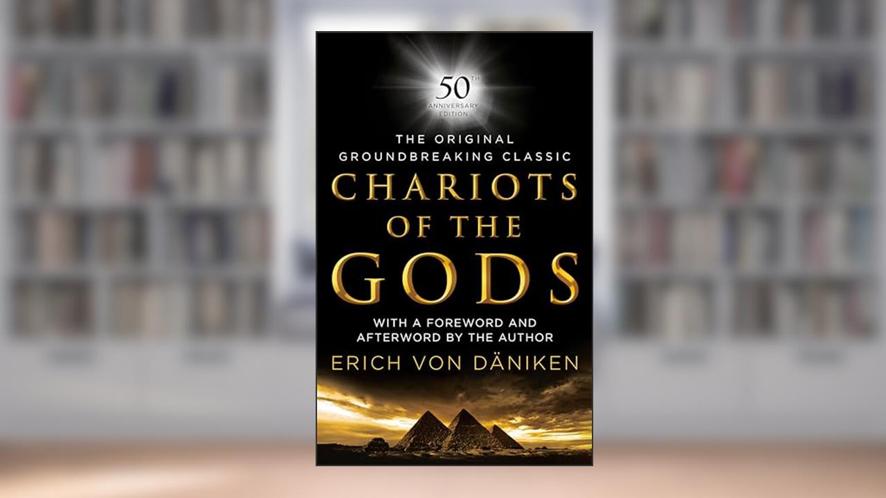 Chariots of the Gods: 50th Anniversary Edition, written by Erich von Daniken