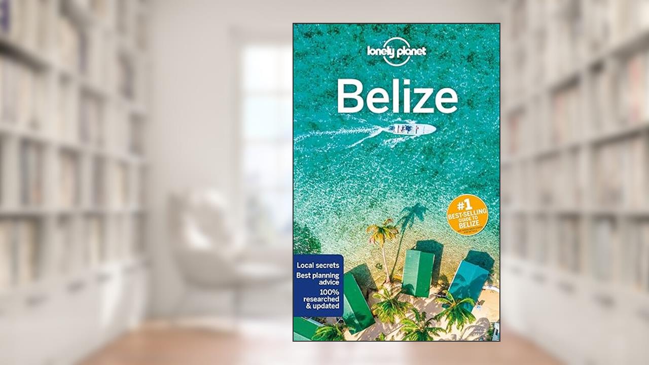 Lonely Planet Belize 7 (Travel Guide), written by Paul Harding; Ray Bartlett; Ashley Harrell